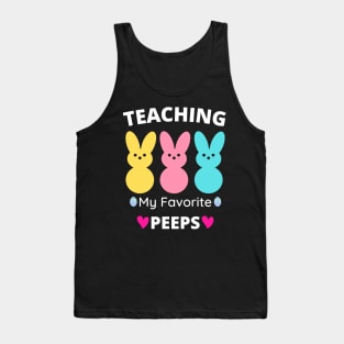 Funny Teaching My Favorite Peeps Easter Day Teacher Tank Top